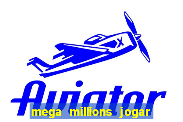 mega millions jogar do brasil